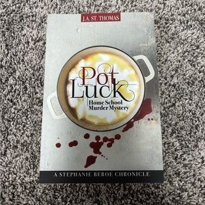 Pot Luck: Home School Murder Mystery (A Stephanie Beroe Chronicle)